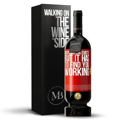 «Inspiration exists, but it has to find you working» Premium Edition MBS® Reserva