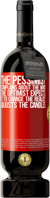 49,95 € Free Shipping | Red Wine Premium Edition MBS® Reserve The pessimist complains about the wind The optimist expects it to change The realist adjusts the candles Red Label. Customizable label Reserve 12 Months Harvest 2016 Tempranillo
