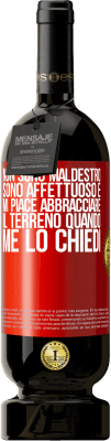 49,95 € Spedizione Gratuita | Vino rosso Edizione Premium MBS® Riserva Non sono maldestro, sono affettuoso e mi piace abbracciare il terreno quando me lo chiedi Etichetta Rossa. Etichetta personalizzabile Riserva 12 Mesi Raccogliere 2014 Tempranillo