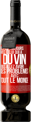 49,95 € Envoi gratuit | Vin rouge Édition Premium MBS® Réserve Restez toujours avec celui qui a du vin. Vous allez avoir des problèmes avec tout le monde Étiquette Rouge. Étiquette personnalisable Réserve 12 Mois Récolte 2016 Tempranillo
