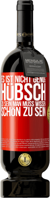 49,95 € Kostenloser Versand | Rotwein Premium Ausgabe MBS® Reserve Es ist nicht genug, hübsch zu sein. Man muss wissen, schön zu sein Rote Markierung. Anpassbares Etikett Reserve 12 Monate Ernte 2015 Tempranillo