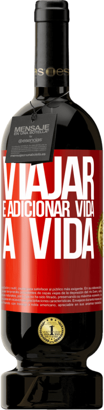 49,95 € Envio grátis | Vinho tinto Edição Premium MBS® Reserva Viajar é adicionar vida a vida Etiqueta Vermelha. Etiqueta personalizável Reserva 12 Meses Colheita 2015 Tempranillo