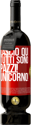 49,95 € Spedizione Gratuita | Vino rosso Edizione Premium MBS® Riserva Lascio qui, tutti sono pazzi! Unicorno! Etichetta Rossa. Etichetta personalizzabile Riserva 12 Mesi Raccogliere 2014 Tempranillo