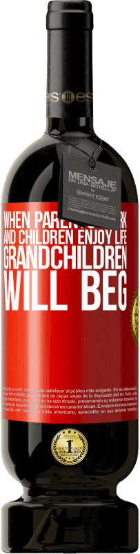 49,95 € 免费送货 | 红酒 高级版 MBS® 预订 当父母工作和孩子享受生活时，孙子将乞求 红色标签. 可自定义的标签 预订 12 个月 收成 2014 Tempranillo