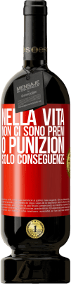 49,95 € Spedizione Gratuita | Vino rosso Edizione Premium MBS® Riserva Nella vita non ci sono premi o punizioni. Solo conseguenze Etichetta Rossa. Etichetta personalizzabile Riserva 12 Mesi Raccogliere 2015 Tempranillo