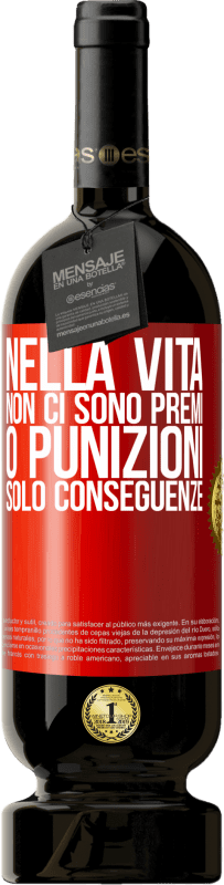 49,95 € Spedizione Gratuita | Vino rosso Edizione Premium MBS® Riserva Nella vita non ci sono premi o punizioni. Solo conseguenze Etichetta Rossa. Etichetta personalizzabile Riserva 12 Mesi Raccogliere 2015 Tempranillo