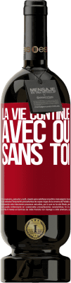 49,95 € Envoi gratuit | Vin rouge Édition Premium MBS® Réserve La vie continue, avec ou sans toi Étiquette Rouge. Étiquette personnalisable Réserve 12 Mois Récolte 2016 Tempranillo