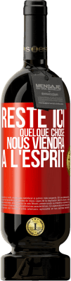 49,95 € Envoi gratuit | Vin rouge Édition Premium MBS® Réserve Reste ici, quelque chose nous viendra à l'esprit Étiquette Rouge. Étiquette personnalisable Réserve 12 Mois Récolte 2014 Tempranillo