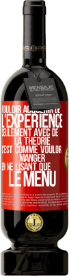 49,95 € Envoi gratuit | Vin rouge Édition Premium MBS® Réserve Vouloir acquérir de l'expérience seulement avec de la théorie c'est comme vouloir manger en ne lisant que le menu Étiquette Rouge. Étiquette personnalisable Réserve 12 Mois Récolte 2015 Tempranillo