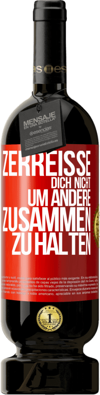 49,95 € Kostenloser Versand | Rotwein Premium Ausgabe MBS® Reserve Zerreiße dich nicht, um andere zusammen zu halten Rote Markierung. Anpassbares Etikett Reserve 12 Monate Ernte 2015 Tempranillo