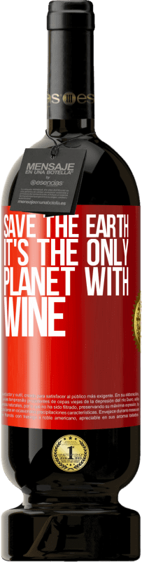 49,95 € Бесплатная доставка | Красное вино Premium Edition MBS® Бронировать Спасти Землю. Это единственная планета с вином Красная метка. Настраиваемая этикетка Бронировать 12 Месяцы Урожай 2014 Tempranillo