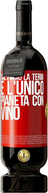 49,95 € Spedizione Gratuita | Vino rosso Edizione Premium MBS® Riserva Salviamo la terra. È l'unico pianeta con vino Etichetta Rossa. Etichetta personalizzabile Riserva 12 Mesi Raccogliere 2015 Tempranillo