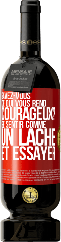 49,95 € Envoi gratuit | Vin rouge Édition Premium MBS® Réserve Savez-vous ce qui vous rend courageux? Se sentir comme un lâche et essayer Étiquette Rouge. Étiquette personnalisable Réserve 12 Mois Récolte 2016 Tempranillo