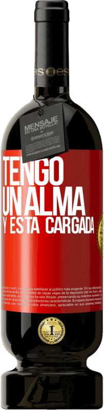 49,95 € 免费送货 | 红酒 高级版 MBS® 预订 Tengo un alma y está cargada 红色标签. 可自定义的标签 预订 12 个月 收成 2014 Tempranillo