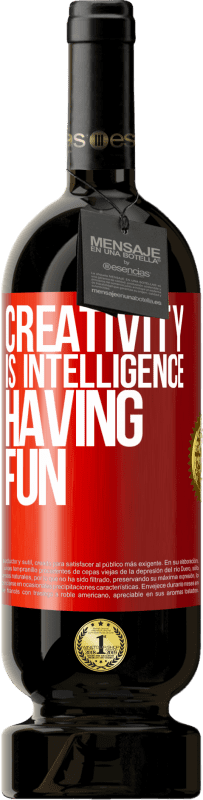 49,95 € Free Shipping | Red Wine Premium Edition MBS® Reserve Creativity is intelligence having fun Red Label. Customizable label Reserve 12 Months Harvest 2015 Tempranillo