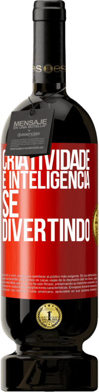 49,95 € Envio grátis | Vinho tinto Edição Premium MBS® Reserva Criatividade é inteligência se divertindo Etiqueta Vermelha. Etiqueta personalizável Reserva 12 Meses Colheita 2016 Tempranillo