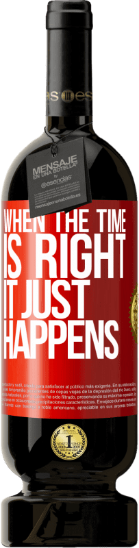 49,95 € Free Shipping | Red Wine Premium Edition MBS® Reserve When the time is right, it just happens Red Label. Customizable label Reserve 12 Months Harvest 2015 Tempranillo