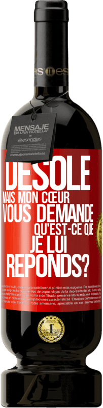 49,95 € Envoi gratuit | Vin rouge Édition Premium MBS® Réserve Désolé mais mon cœur vous demande. Qu'est-ce que je lui réponds? Étiquette Rouge. Étiquette personnalisable Réserve 12 Mois Récolte 2015 Tempranillo