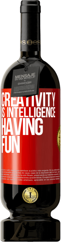 49,95 € Free Shipping | Red Wine Premium Edition MBS® Reserve Creativity is intelligence having fun Red Label. Customizable label Reserve 12 Months Harvest 2015 Tempranillo