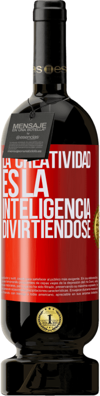 49,95 € Envío gratis | Vino Tinto Edición Premium MBS® Reserva La creatividad es la inteligencia divirtiéndose Etiqueta Roja. Etiqueta personalizable Reserva 12 Meses Cosecha 2015 Tempranillo