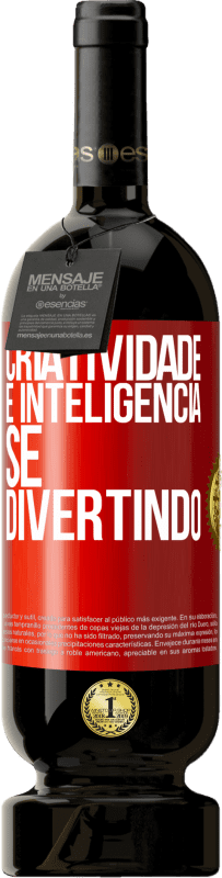 49,95 € Envio grátis | Vinho tinto Edição Premium MBS® Reserva Criatividade é inteligência se divertindo Etiqueta Vermelha. Etiqueta personalizável Reserva 12 Meses Colheita 2015 Tempranillo