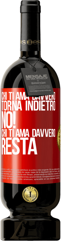 49,95 € Spedizione Gratuita | Vino rosso Edizione Premium MBS® Riserva Chi ti ama davvero, torna indietro. No! Chi ti ama davvero, resta Etichetta Rossa. Etichetta personalizzabile Riserva 12 Mesi Raccogliere 2015 Tempranillo