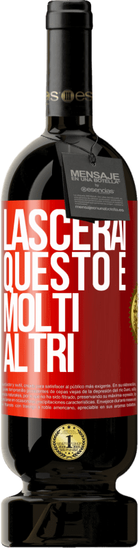 49,95 € Spedizione Gratuita | Vino rosso Edizione Premium MBS® Riserva Lascerai questo e molti altri Etichetta Rossa. Etichetta personalizzabile Riserva 12 Mesi Raccogliere 2015 Tempranillo