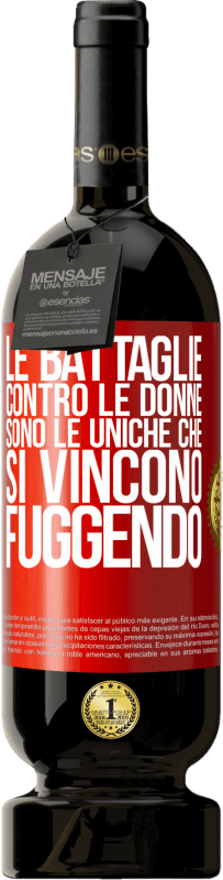 49,95 € Spedizione Gratuita | Vino rosso Edizione Premium MBS® Riserva Le battaglie contro le donne sono le uniche che si vincono fuggendo Etichetta Rossa. Etichetta personalizzabile Riserva 12 Mesi Raccogliere 2015 Tempranillo