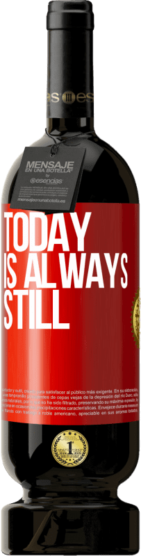49,95 € 免费送货 | 红酒 高级版 MBS® 预订 今天总是寂静 红色标签. 可自定义的标签 预订 12 个月 收成 2016 Tempranillo