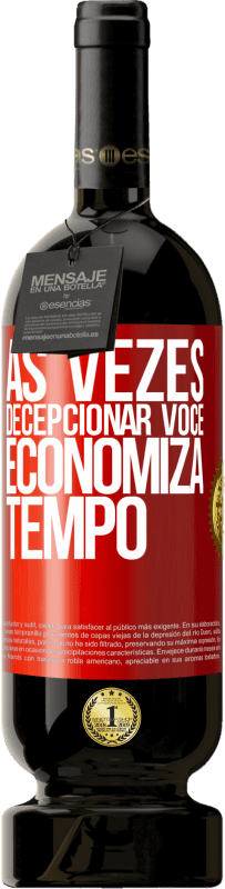 49,95 € Envio grátis | Vinho tinto Edição Premium MBS® Reserva Às vezes, decepcionar você economiza tempo Etiqueta Vermelha. Etiqueta personalizável Reserva 12 Meses Colheita 2016 Tempranillo