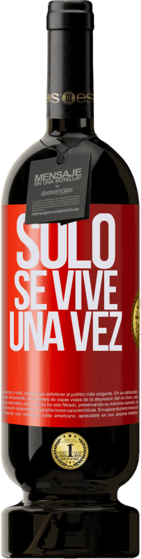 49,95 € Envío gratis | Vino Tinto Edición Premium MBS® Reserva Solo se vive una vez Etiqueta Roja. Etiqueta personalizable Reserva 12 Meses Cosecha 2015 Tempranillo