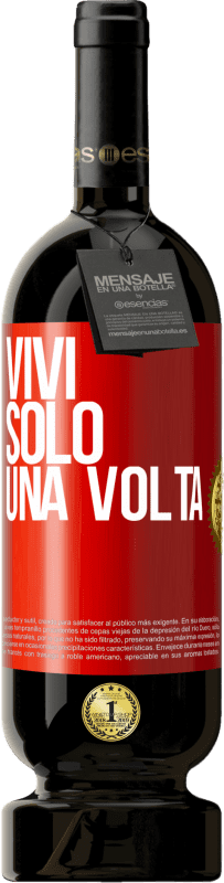 49,95 € Spedizione Gratuita | Vino rosso Edizione Premium MBS® Riserva Vivi solo una volta Etichetta Rossa. Etichetta personalizzabile Riserva 12 Mesi Raccogliere 2015 Tempranillo