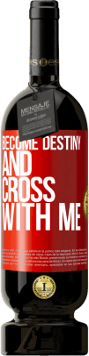 49,95 € Free Shipping | Red Wine Premium Edition MBS® Reserve Become destiny and cross with me Red Label. Customizable label Reserve 12 Months Harvest 2015 Tempranillo