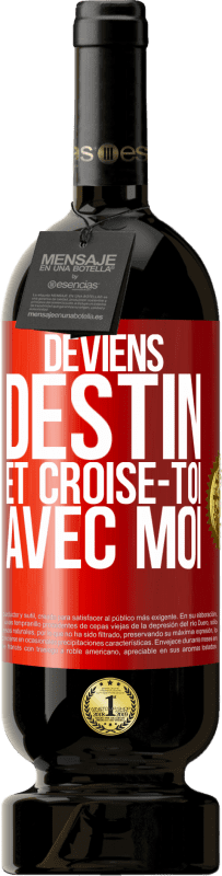 49,95 € Envoi gratuit | Vin rouge Édition Premium MBS® Réserve Deviens destin et croise-toi avec moi Étiquette Rouge. Étiquette personnalisable Réserve 12 Mois Récolte 2016 Tempranillo
