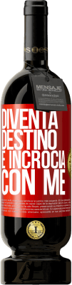 49,95 € Spedizione Gratuita | Vino rosso Edizione Premium MBS® Riserva Diventa destino e incrocia con me Etichetta Rossa. Etichetta personalizzabile Riserva 12 Mesi Raccogliere 2014 Tempranillo