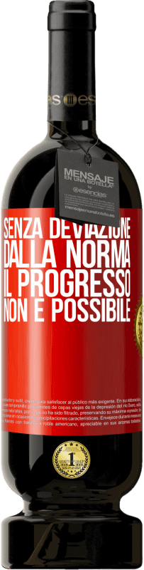 49,95 € Spedizione Gratuita | Vino rosso Edizione Premium MBS® Riserva Senza deviazione dalla norma, il progresso non è possibile Etichetta Rossa. Etichetta personalizzabile Riserva 12 Mesi Raccogliere 2016 Tempranillo