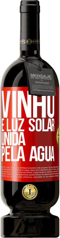 49,95 € Envio grátis | Vinho tinto Edição Premium MBS® Reserva Vinho é luz solar, unida pela água Etiqueta Vermelha. Etiqueta personalizável Reserva 12 Meses Colheita 2015 Tempranillo