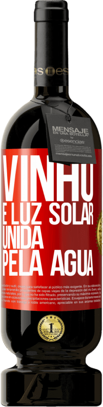 49,95 € Envio grátis | Vinho tinto Edição Premium MBS® Reserva Vinho é luz solar, unida pela água Etiqueta Vermelha. Etiqueta personalizável Reserva 12 Meses Colheita 2016 Tempranillo