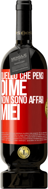 49,95 € Spedizione Gratuita | Vino rosso Edizione Premium MBS® Riserva Quello che pensi di me non sono affari miei Etichetta Rossa. Etichetta personalizzabile Riserva 12 Mesi Raccogliere 2016 Tempranillo