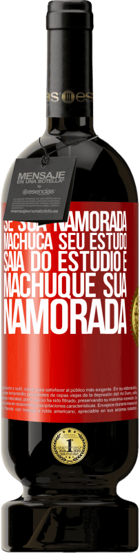 49,95 € Envio grátis | Vinho tinto Edição Premium MBS® Reserva Se sua namorada machuca seu estudo, saia do estúdio e machuque sua namorada Etiqueta Vermelha. Etiqueta personalizável Reserva 12 Meses Colheita 2016 Tempranillo
