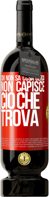 49,95 € Spedizione Gratuita | Vino rosso Edizione Premium MBS® Riserva Chi non sa cosa cerca, non capisce ciò che trova Etichetta Rossa. Etichetta personalizzabile Riserva 12 Mesi Raccogliere 2016 Tempranillo