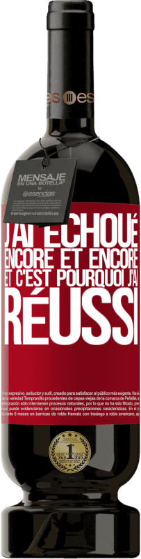 49,95 € Envoi gratuit | Vin rouge Édition Premium MBS® Réserve J'ai échoué encore et encore, et c'est pourquoi j'ai réussi Étiquette Rouge. Étiquette personnalisable Réserve 12 Mois Récolte 2015 Tempranillo