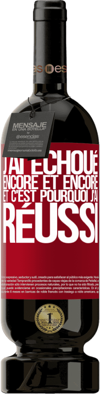 49,95 € Envoi gratuit | Vin rouge Édition Premium MBS® Réserve J'ai échoué encore et encore, et c'est pourquoi j'ai réussi Étiquette Rouge. Étiquette personnalisable Réserve 12 Mois Récolte 2016 Tempranillo