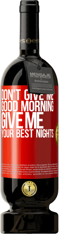 49,95 € 送料無料 | 赤ワイン プレミアム版 MBS® 予約する おはよう、最高の夜をくれないで 赤いタグ. カスタマイズ可能なラベル 予約する 12 月 収穫 2014 Tempranillo