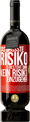 49,95 € Kostenloser Versand | Rotwein Premium Ausgabe MBS® Reserve Das größte Risiko besteht darin, kein Risiko einzugehen Rote Markierung. Anpassbares Etikett Reserve 12 Monate Ernte 2015 Tempranillo