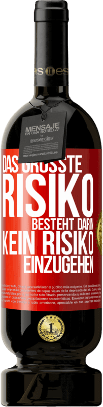 49,95 € Kostenloser Versand | Rotwein Premium Ausgabe MBS® Reserve Das größte Risiko besteht darin, kein Risiko einzugehen Rote Markierung. Anpassbares Etikett Reserve 12 Monate Ernte 2015 Tempranillo