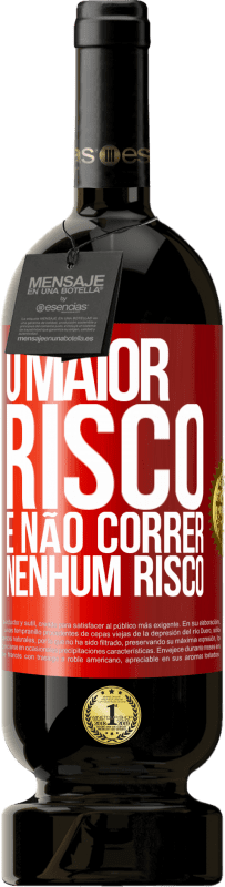 49,95 € Envio grátis | Vinho tinto Edição Premium MBS® Reserva O maior risco é não correr nenhum risco Etiqueta Vermelha. Etiqueta personalizável Reserva 12 Meses Colheita 2015 Tempranillo