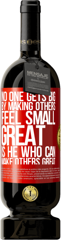 49,95 € Free Shipping | Red Wine Premium Edition MBS® Reserve No one gets big by making others feel small. Great is he who can make others great Red Label. Customizable label Reserve 12 Months Harvest 2016 Tempranillo