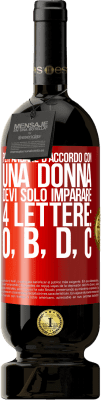 49,95 € Spedizione Gratuita | Vino rosso Edizione Premium MBS® Riserva Per andare d'accordo con una donna, devi solo imparare 4 lettere: O, B, D, C Etichetta Rossa. Etichetta personalizzabile Riserva 12 Mesi Raccogliere 2015 Tempranillo