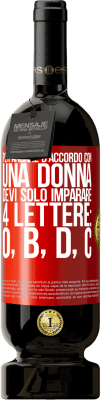 49,95 € Spedizione Gratuita | Vino rosso Edizione Premium MBS® Riserva Per andare d'accordo con una donna, devi solo imparare 4 lettere: O, B, D, C Etichetta Rossa. Etichetta personalizzabile Riserva 12 Mesi Raccogliere 2016 Tempranillo